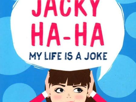 Jacky Ha-Ha: My Life Is A Joke: (Jacky Ha-Ha 2) Hot on Sale